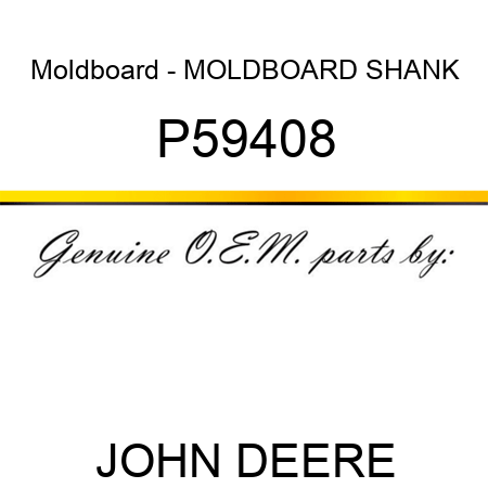 Moldboard - MOLDBOARD, SHANK P59408