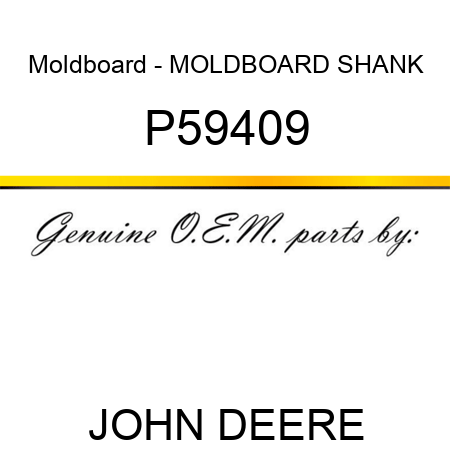 Moldboard - MOLDBOARD, SHANK P59409