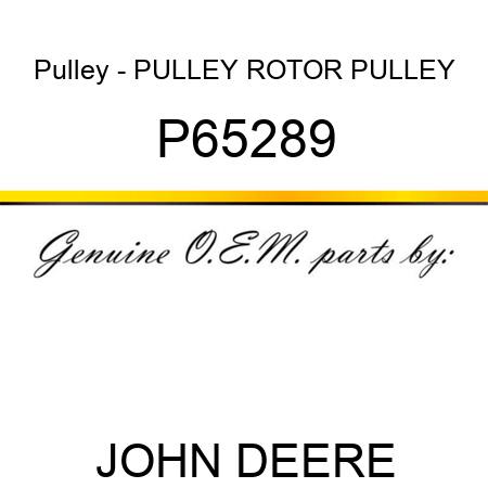Pulley - PULLEY, ROTOR PULLEY P65289