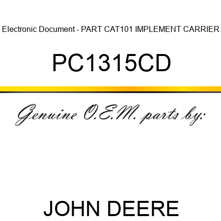 Electronic Document - PART CAT,101 IMPLEMENT CARRIER PC1315CD