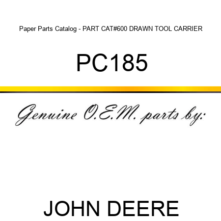 Paper Parts Catalog - PART CAT,#600 DRAWN TOOL CARRIER PC185
