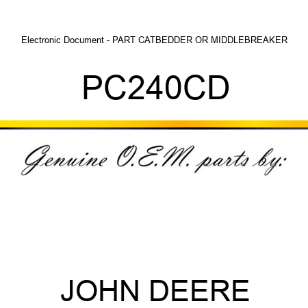 Electronic Document - PART CAT,BEDDER OR MIDDLEBREAKER PC240CD