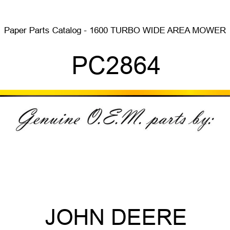 Paper Parts Catalog - 1600 TURBO WIDE AREA MOWER PC2864
