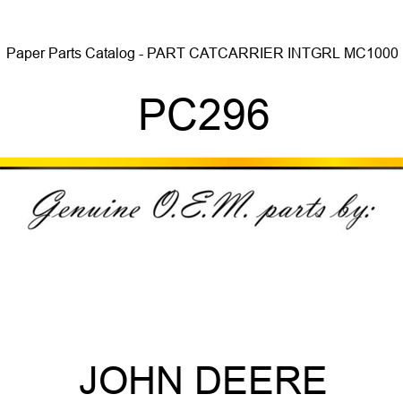 Paper Parts Catalog - PART CAT,CARRIER INTGRL MC1000 PC296