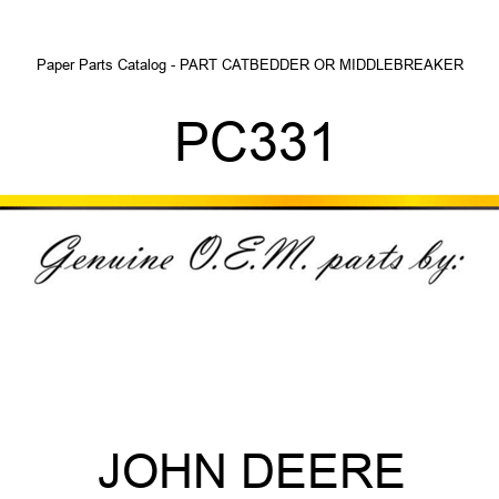 Paper Parts Catalog - PART CAT,BEDDER OR MIDDLEBREAKER PC331