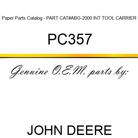 Paper Parts Catalog - PART CAT,#ABG-2000 INT TOOL CARRIER PC357