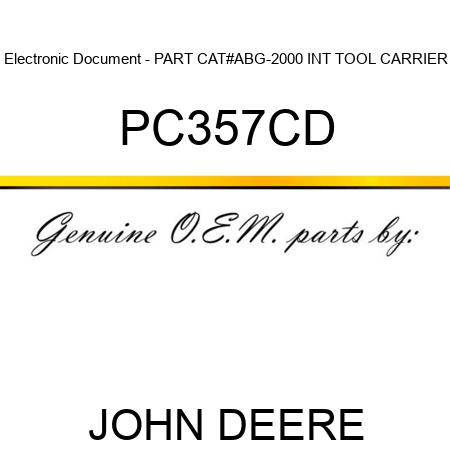 Electronic Document - PART CAT,#ABG-2000 INT TOOL CARRIER PC357CD