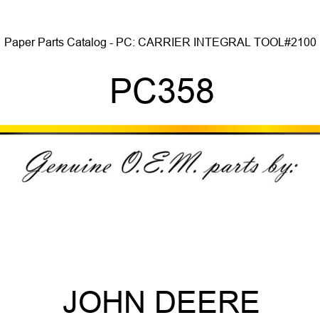 Paper Parts Catalog - PC: CARRIER, INTEGRAL TOOL#2100 PC358