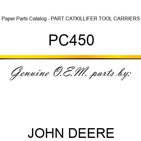Paper Parts Catalog - PART CAT,KILLIFER TOOL CARRIERS PC450