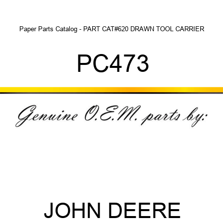 Paper Parts Catalog - PART CAT,#620 DRAWN TOOL CARRIER PC473