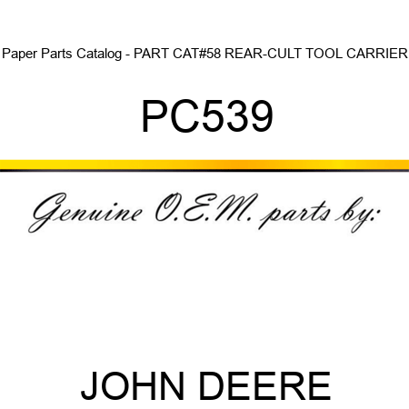 Paper Parts Catalog - PART CAT,#58 REAR-CULT TOOL CARRIER PC539