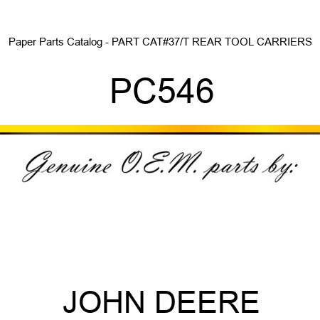 Paper Parts Catalog - PART CAT,#37/T REAR TOOL CARRIERS PC546