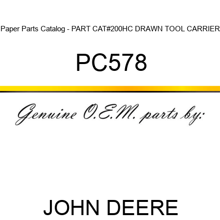 Paper Parts Catalog - PART CAT,#200HC DRAWN TOOL CARRIER PC578