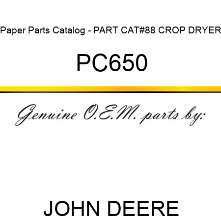 Paper Parts Catalog - PART CAT,#88 CROP DRYER PC650