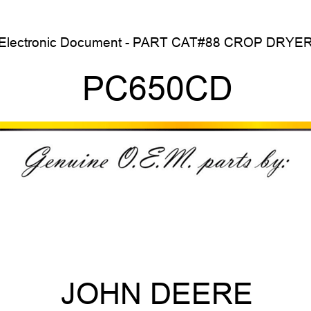 Electronic Document - PART CAT,#88 CROP DRYER PC650CD