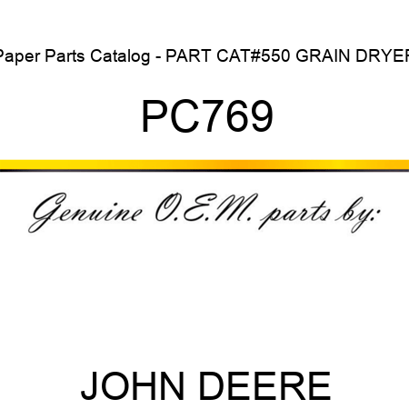 Paper Parts Catalog - PART CAT,#550 GRAIN DRYER PC769