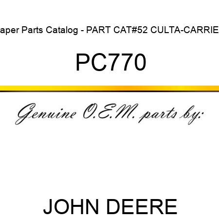 Paper Parts Catalog - PART CAT,#52 CULTA-CARRIER PC770