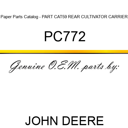 Paper Parts Catalog - PART CAT,59 REAR CULTIVATOR CARRIER PC772