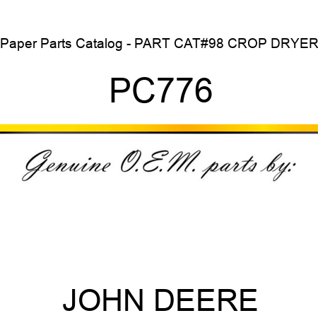 Paper Parts Catalog - PART CAT,#98 CROP DRYER PC776