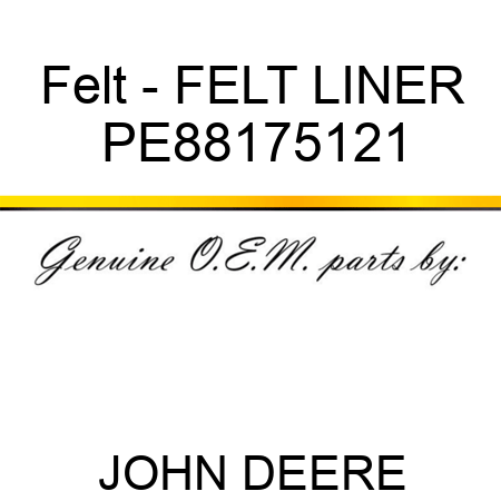 Felt - FELT LINER PE88175121