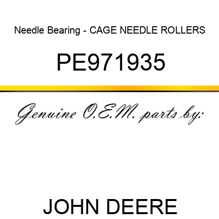 Needle Bearing - CAGE+NEEDLE ROLLERS PE971935