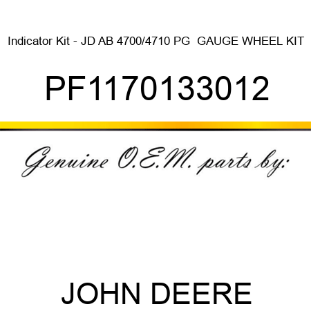 Indicator Kit - JD AB 4700/4710 PG+ GAUGE WHEEL KIT PF1170133012