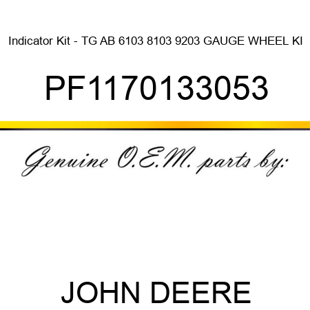 Indicator Kit - TG AB 6103 8103 9203 GAUGE WHEEL KI PF1170133053