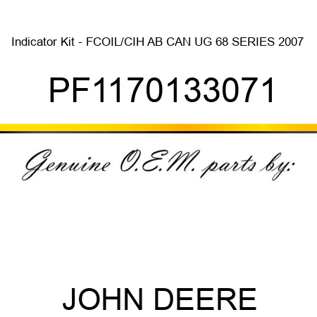 Indicator Kit - FCOIL/CIH AB CAN UG 68 SERIES 2007+ PF1170133071