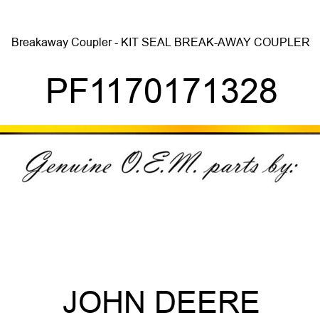 Breakaway Coupler - KIT, SEAL, BREAK-AWAY COUPLER PF1170171328
