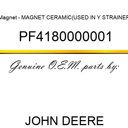 Magnet - MAGNET, CERAMIC(USED IN Y STRAINER PF4180000001