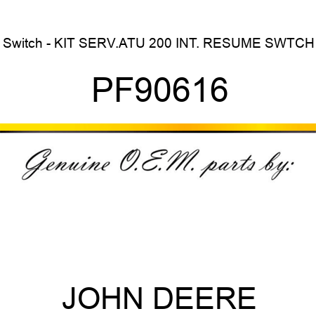 Switch - KIT, SERV.ATU 200 INT. RESUME SWTCH PF90616