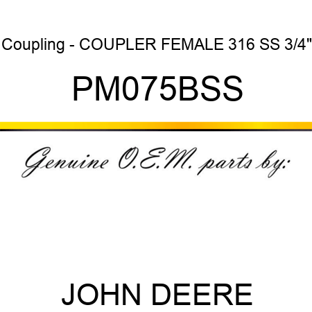 Coupling - COUPLER FEMALE 316 SS 3/4