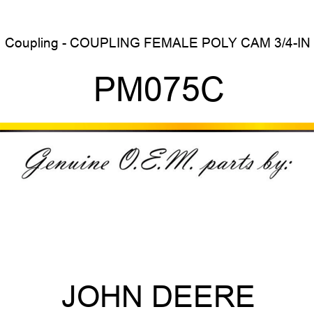 Coupling - COUPLING, FEMALE POLY CAM 3/4-IN PM075C