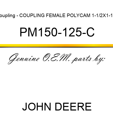 Coupling - COUPLING FEMALE POLYCAM 1-1/2X1-1/4 PM150-125-C