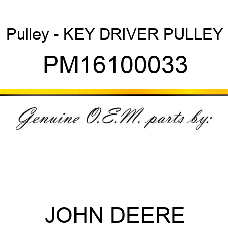 Pulley - KEY DRIVER PULLEY PM16100033
