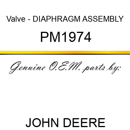 Valve - DIAPHRAGM ASSEMBLY PM1974