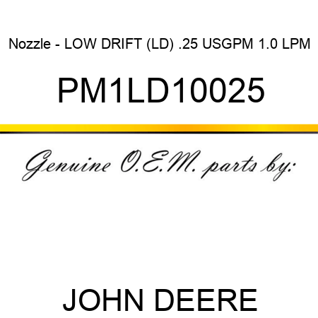 Nozzle - LOW DRIFT (LD), .25 USGPM, 1.0 LPM PM1LD10025