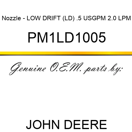 Nozzle - LOW DRIFT (LD), .5 USGPM, 2.0 LPM PM1LD1005