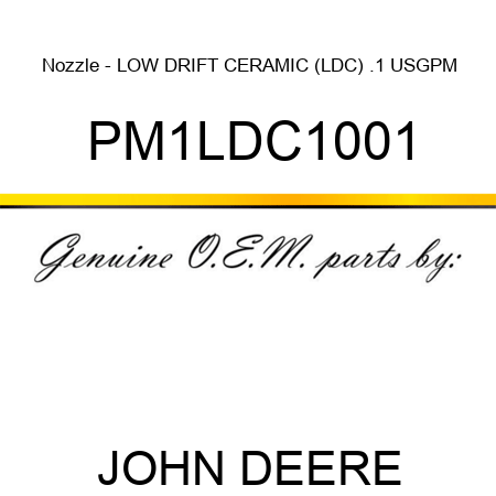 Nozzle - LOW DRIFT CERAMIC (LDC), .1 USGPM, PM1LDC1001