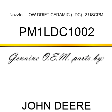 Nozzle - LOW DRIFT CERAMIC (LDC), .2 USGPM, PM1LDC1002