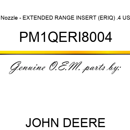 Nozzle - EXTENDED RANGE INSERT (ERIQ), .4 US PM1QERI8004