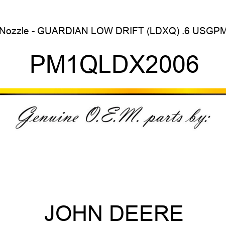 Nozzle - GUARDIAN LOW DRIFT (LDXQ), .6 USGPM PM1QLDX2006