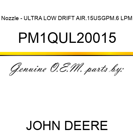 Nozzle - ULTRA LOW DRIFT AIR,.15USGPM,.6 LPM PM1QUL20015