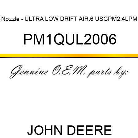 Nozzle - ULTRA LOW DRIFT AIR,.6 USGPM,2.4LPM PM1QUL2006