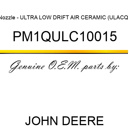 Nozzle - ULTRA LOW DRIFT AIR CERAMIC (ULACQ) PM1QULC10015