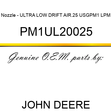 Nozzle - ULTRA LOW DRIFT AIR,.25 USGPM,1 LPM PM1UL20025