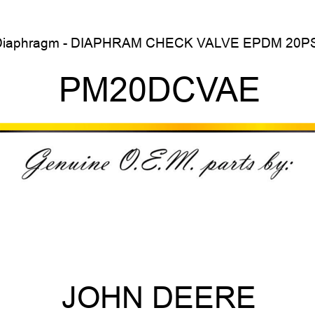 Diaphragm - DIAPHRAM CHECK VALVE, EPDM, 20PSI PM20DCVAE