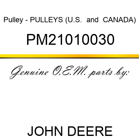 Pulley - PULLEYS (U.S. & CANADA) PM21010030