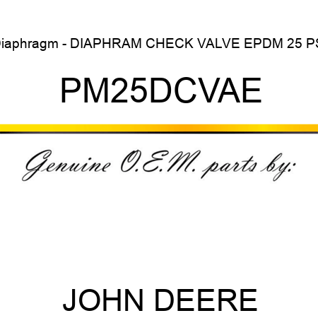 Diaphragm - DIAPHRAM CHECK VALVE, EPDM, 25 PSI PM25DCVAE