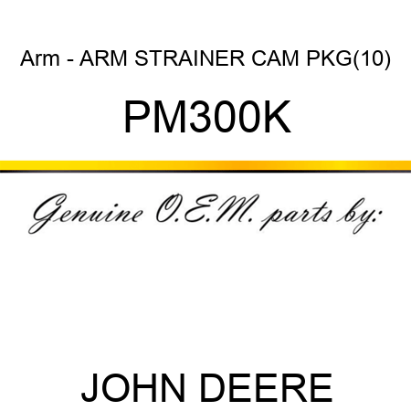 Arm - ARM, STRAINER CAM PKG(10) PM300K
